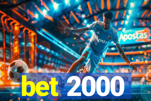 bet 2000
